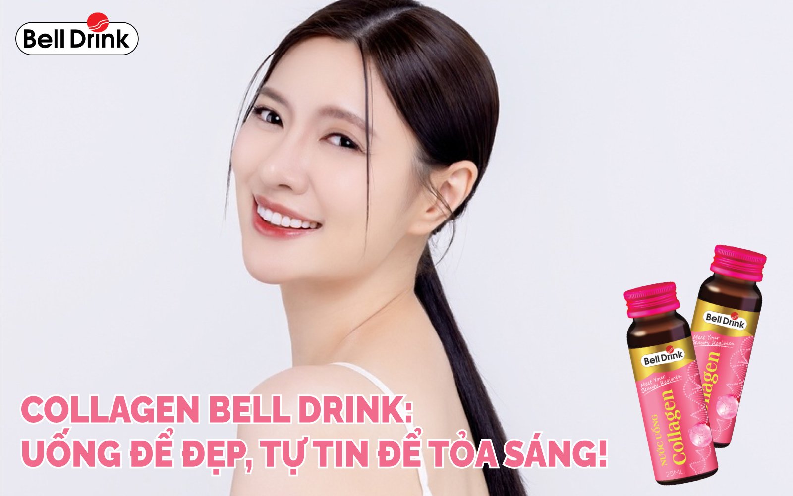 Collagen Bell Drink: Uống để đẹp, tự tin để tỏa sáng!