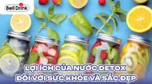 Tại Sao Nước Detox Lại Trở Thành Xu Hướng Làm Đẹp Từ Bên Trong?