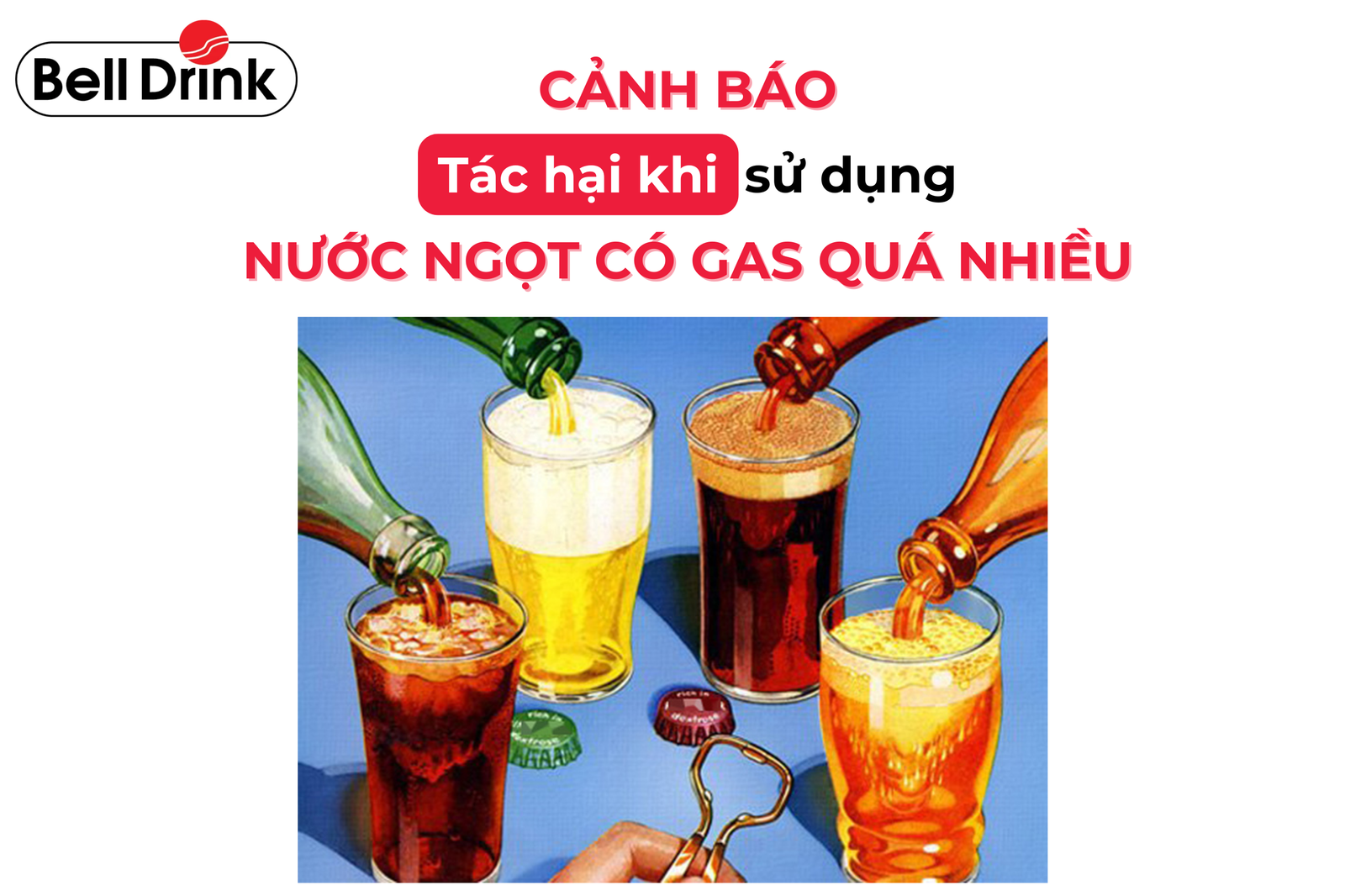 Cảnh Báo: Tác Hại Khi Sử Dụng Nước Ngọt Có Gas Quá Nhiều